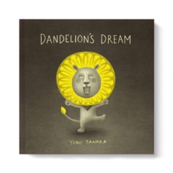 In a meadow filled with dandelion buds just about to flower, one dandelion blooms into a real lion. Roots and leaves unfurl into four tiny paws and a long tail with a fluffy yellow tuft. What a great, wide world there is to explore when you have paws instead of roots: there are fast trains to ride, regal ships to sail, and cities with lights as bright as Dandelion’s field in full bloom.