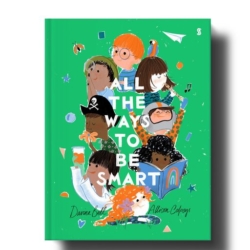 A tender, funny, and exquisitely illustrated picture book celebrating all the unique and wonderful qualities that make children who they are. With heartwarming rhyming text all about knowing what makes you special, All the Ways to Be Smart is a wonderful introduction to conversations about self-esteem. Recommended for Elementary Students.