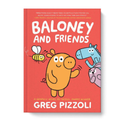Baloney and friends step into the spotlight and embody all the charm of childhood in three short tales and three mini-comics that invite readers to join the fun! Giggle with Baloney as he performs some questionable magic, give him a boost when a case of the blues gets him down, cheer him on as he braves the swimming pool! Recommended for Elementary students.