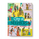Neighborhoods where people look out for each other, eat together, make art and build community are healthier, happier, greener and cleaners. This book explores how people are working together to make their neighborhoods great. Journey around the world to discover how people have been dreaming up new ways to ensure their cities and neighborhoods are creative, inclusive and environmentally sustainable. Recommended for Middle School students.